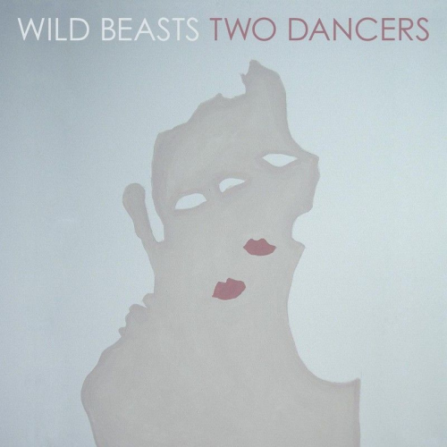 WILD BEASTS - TWO DANCERSWILD BEASTS - TWO DANCERS.jpg